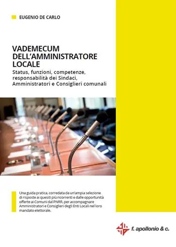 Compra Oggi Stesso Vademecum dell‘amministratore locale. Status, funzioni, competenze, responsabilità dei sindaci, amministratori e consiglieri comunali