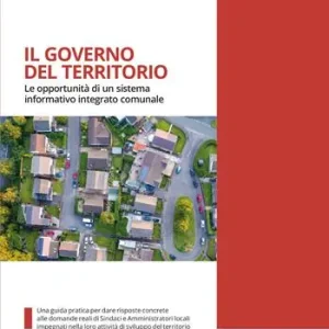 Ultima Occasione Il governo del territorio. Le opportunità di un sistema informativo integrato comunale. Con ebook