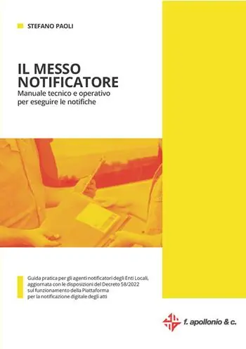 Il messo notificatore. Manuale giuridico, tecnico e operativo per eseguire le notifiche Reso Gratuito