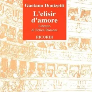 L‘elisir d‘amore. Melodramma giocoso in 2 atti. Musica di G. Donizetti Professionale