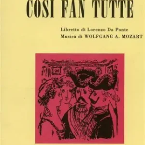 Ultimissimo Modello Così fan tutte. Dramma giocoso in 2 atti. Musica di W. A. Mozart