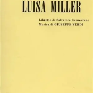 Ordina Subito Luisa Miller. Melodramma tragico in tre atti