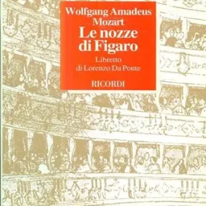 Le nozze di Figaro. Commedia per musica in quattro atti. Musica di Wolfgang Amadeus Mozart Compra Oggi Stesso