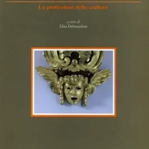 Compra Oggi Stesso La professione dello scultore. Vol. 1 Sculture romane dal classico al neoclassico.