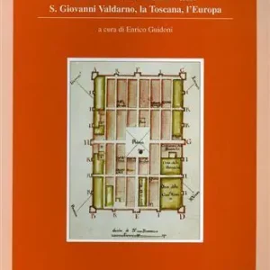 Must-Have Città nuove medievali, la Toscana, l‘Europa. Atti del Convegno (San Giovanni Valdarno)