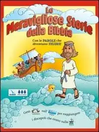 Di Tendenza Le meravigliose storie della Bibbia. Con le parole che diventano figure!