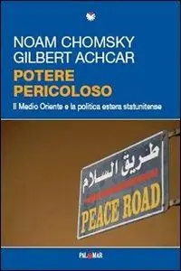 Potere pericoloso. Il Medio Oriente e la politica estera statunitense Prezzo Scontato