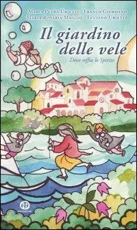Ultima Occasione Il giardino delle vele. Dove soffia lo Spirito