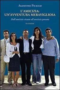 L‘ amicizia un‘avventura meravigliosa. Dall‘amicizia vissuta all‘amicizia pensata Popolare