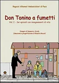 Promozione Don Tonino a fumetti. Vol. 1 Sei episodi con insegnamenti di vita.