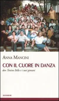 Con il cuore in danza. Don Tonino Bello e i suoi giovani Acquista Ora