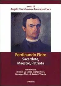 Ferdinando Fiore. Sacerdote, maestro, patriota Ultimissimo Modello