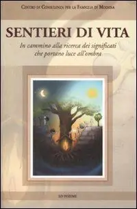 Sentieri di vita. In cammino alla ricerca dei significati che portano luce all‘ombra Popolare