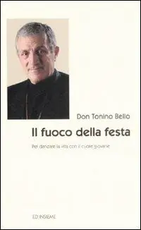 Il fuoco della festa. Per danzare la vita con il cuore giovane Solo Oggi