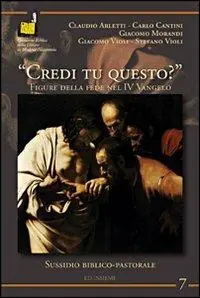Prezzo Basso «Credi tu questo?». Figure della fede nel 4° Vangelo