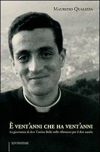 È vent‘anni che ha vent‘anni. La giovinezza di don Tonino Bello nelle riflessioni per il dies natalis Subito Disponibile