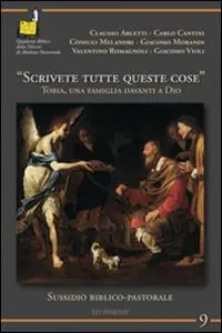 Ultima Occasione «Scrivete tutte queste cose». Tobia, una famiglia davanti a Dio