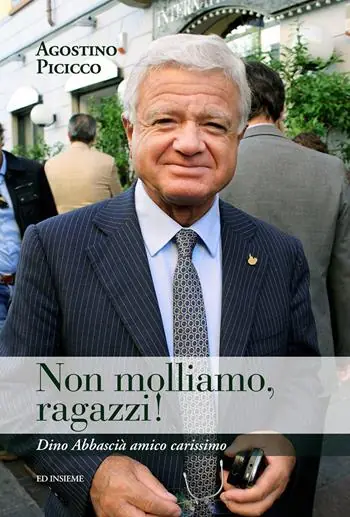 Promo Stagionale Non molliamo, ragazzi! Dino Abbascià amico carissimo