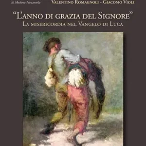 L‘ anno di grazia del Signore. La misericordia nel Vangelo di Luca Ordina Subito