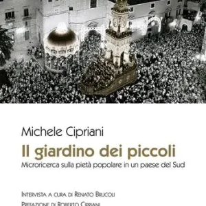 Promo Stagionale Il giardino dei piccoli. Microricerca sulla pietà popolare in un paese del Sud