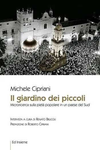 Promo Stagionale Il giardino dei piccoli. Microricerca sulla pietà popolare in un paese del Sud