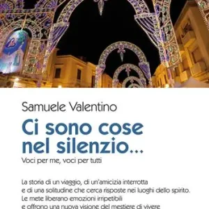 Nuovo Arrivo Ci sono cose nel silenzio... Voci per me, voci per tutti