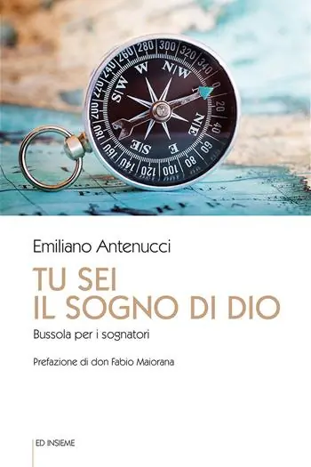 Acquista Ora Tu sei il sogno di Dio. Bussola per i sognatori