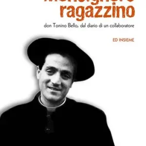 A Buon Prezzo Monsignore ragazzino. Don Tonino Bello, dal diario di un collaboratore