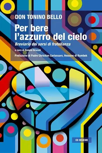 Prezzo Basso Per bere l‘azzurro del cielo. Breviario dei sorsi di fratellanza