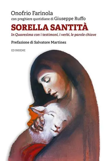 Sorella santità. In Quaresima con i testimoni, i verbi, le parole chiave Prezzo Basso