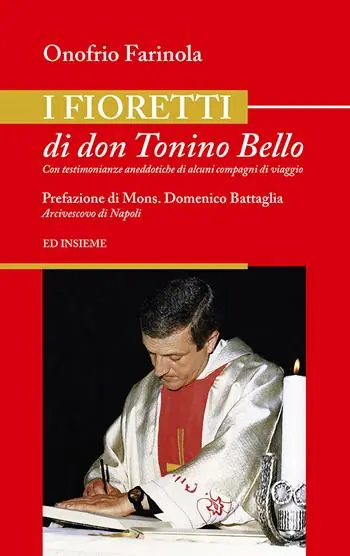 I fioretti di don Tonino Bello. Con testimonianze aneddotiche di alcuni compagni di viaggio Sconto
