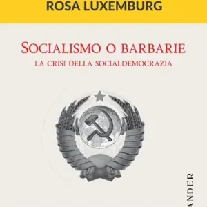 Scelto Dai Clienti Socialismo o barbarie. La cristi della socialdemocrazia