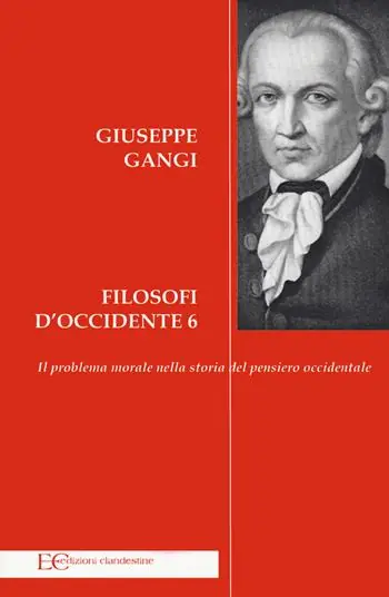 Quantità Limitata Filosofi d‘Occidente. Vol. 6 Il problema morale nella storia del pensiero occidentale