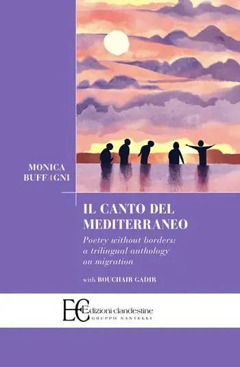 Super Prezzo Il canto del Mediterraneo. Poetry without borders a trilingual anthology on migration. Ediz. multilingue