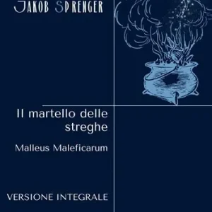 Direttamente Dal Produttore Il martello delle streghe. Malleus maleficarum