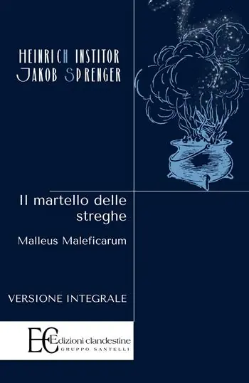 Direttamente Dal Produttore Il martello delle streghe. Malleus maleficarum