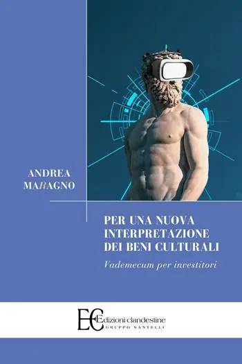 Per una nuova interpretazione dei beni culturali. Vademecum per investitori Quantità Limitata