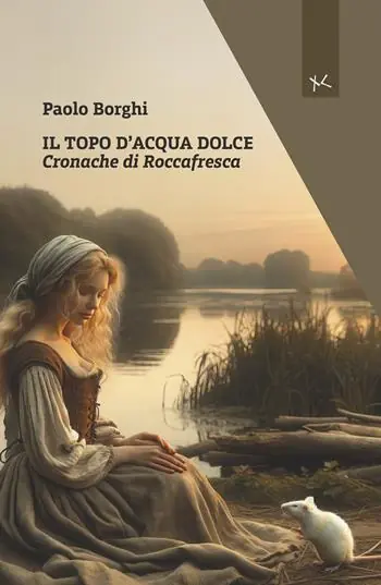 Il topo d‘acqua dolce. Cronache di Roccafresca Occasione Imperdibile