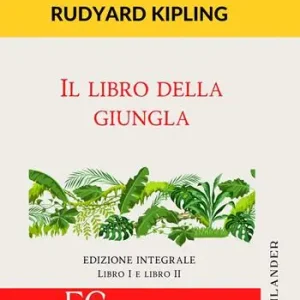 Il libro della giungla. Libro I e II. Ediz. integrale Più Venduto