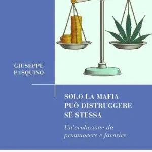 Must-Have Solo la mafia può distruggere sé stessa. Un‘evoluzione da promuovere e favorire