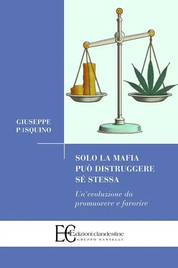 Must-Have Solo la mafia può distruggere sé stessa. Un‘evoluzione da promuovere e favorire