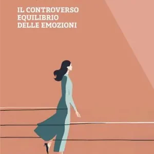 Acquista Ora Il controverso equilibrio delle emozioni