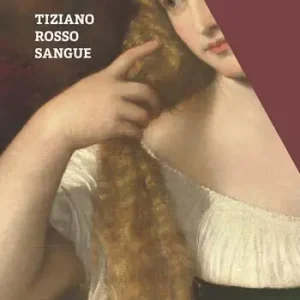 Non Perdere Tiziano rosso sangue