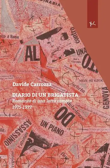 Diario di un brigatista. Romanzo di una lotta armata 1975-1977 Occasione Imperdibile