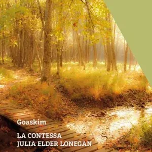 La contessa Julia Elder Lonegan. Avventure nel cuore del Parco nazionale delle Foreste casentinesi Più Venduto