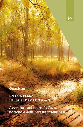 La contessa Julia Elder Lonegan. Avventure nel cuore del Parco nazionale delle Foreste casentinesi Più Venduto