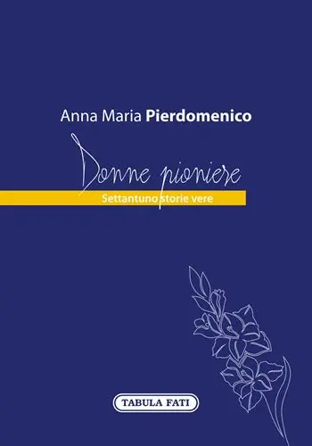 Donne pioniere. Settantuno storie vere Compra Online