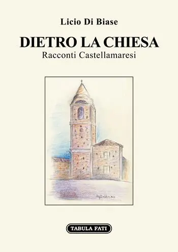 Dietro la Chiesa. Racconti Castellamaresi Affare