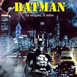 Batman. Le origini, il mito Offerta Lampo
