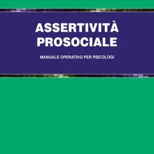 Prezzo Scontato Assertività prosociale. Manuale operativo per psicologi